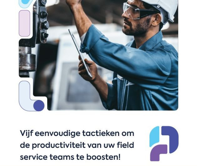 Vijf tactieken voor meer productiviteit van field service teams