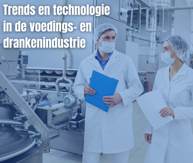 Trends en technologie  in de voedings- en drankenindustrie