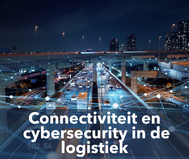 Digitale connectiviteit en cybersecurity in de logistiek